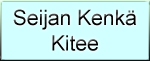 Seijan Kenk� Kitee